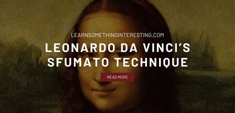 Learn Something Interesting: Leonardo da Vinci’s Sfumato Technique