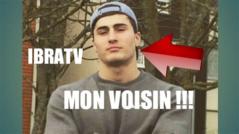 IBRATV EST MON VOISIN !!! - YouTube