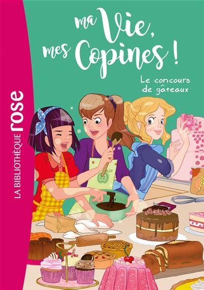 Ma Vie - Mes Copines - Tome 11 - Ma vie - mes copines 11 - Le concours ...