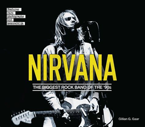 Nirvana: The Biggest Rock Band of the '90s (Y): Gaar, Gillian G ...