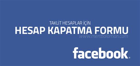 Facebook Hesap Kapatma Formu | Mert Balaman | Kişisel Website