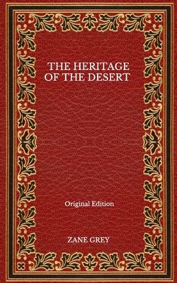 The Heritage Of The Desert - Original Edition by Zane Grey | Goodreads