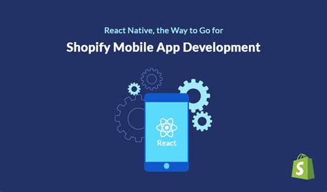 React Native, the Way to Go for Shopify Mobile App Development