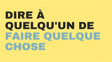 Apprendre le français : dire à quelqu'un de faire quelque chose – Tout ...