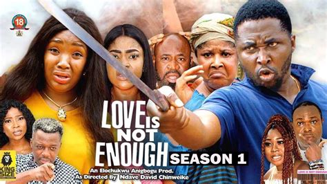 LOVE IS NOT ENOUGH (SEASON 1) {NEW TRENDING MOVIE} - 2022 LATEST NIGERIAN NOLLYWOOD MOVIES