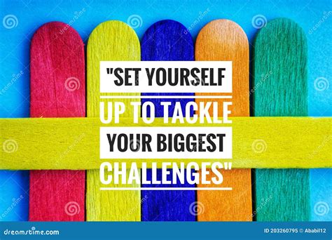 SET YOURSELF UP TO TACKLE YOUR BIGGEST CHALLENGES Stock Image - Image ...