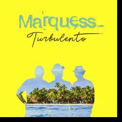 Marquess präsentieren das Album 'Turbulento'