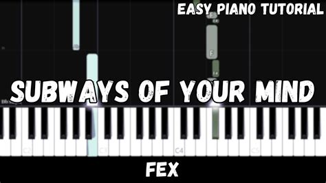 FEX - Subways Of Your Mind (Easy Piano Tutorial) - YouTube Music