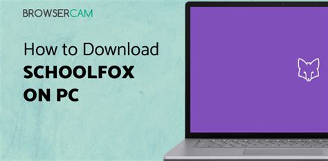 SchoolFox for PC - How to Install on Windows PC, Mac
