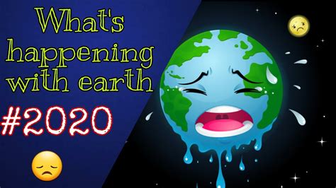 Whats Happening with Earth? #2020 - YouTube