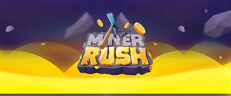 Miner Rush / Martin Plascencia