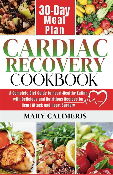 CARDIAC RECOVERY COOKBOOK: A Complete Guide to Heart-Healthy Eating ...