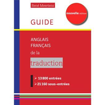 Guide anglais-français de la traduction 2021 Edition bilingue français ...