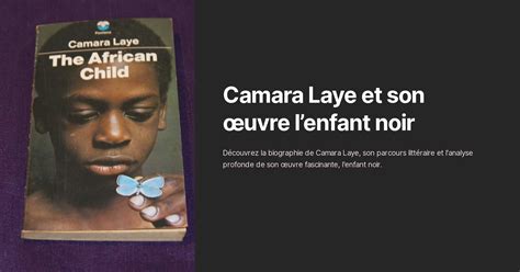 Camara Laye et son œuvre l’enfant noir