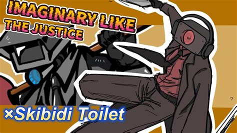 【MAD】Skibidi Toilet×IMAGINARY LIKE THE JUSTICE 【スキビディトイレ（手描き）】