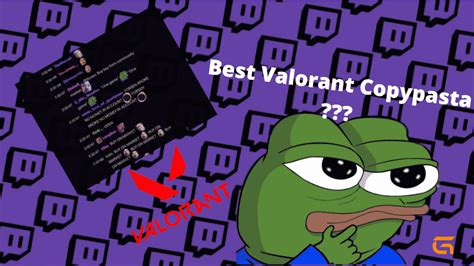 Best Valorant Copypasta: A Guide to Spamming in Twitch Chat