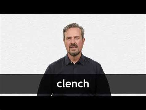 CLENCH definition and meaning | Collins English Dictionary