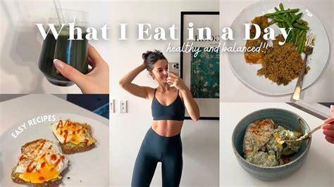 WHAT I EAT IN A DAY: Healthy and Balanced Meals.