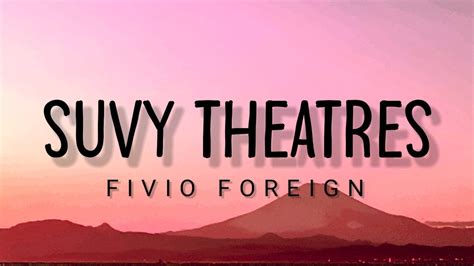 Fivio foreign - suvy theatres ( Lyrics ) - YouTube