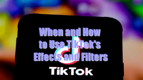 When and How to Use TikTok's Effects and Filters - HiTech Blog ...