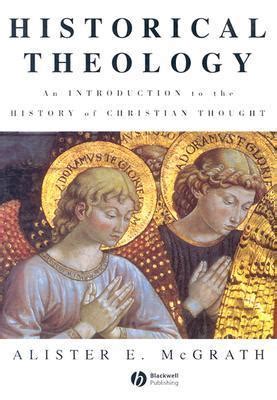 Historical Theology: An Introduction to the History of Christian ...