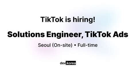 Solutions Engineer, TikTok Ads at TikTok • Seoul | Dev Korea