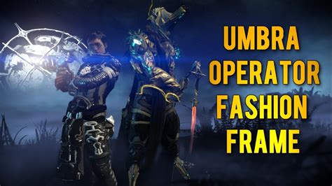 Warframe: Excalibur Umbra & Operator Fashion Frame