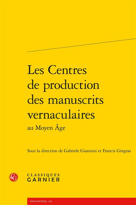 Les centres de production des manuscrits vernaculaires au moyen age de ...