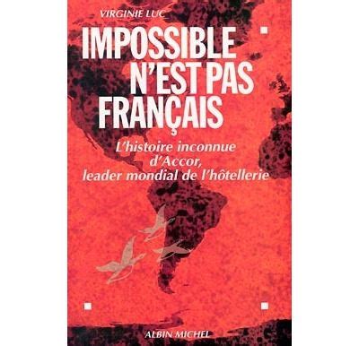 Impossible n'est pas français L'histoire inconnue d'Accor, leader ...