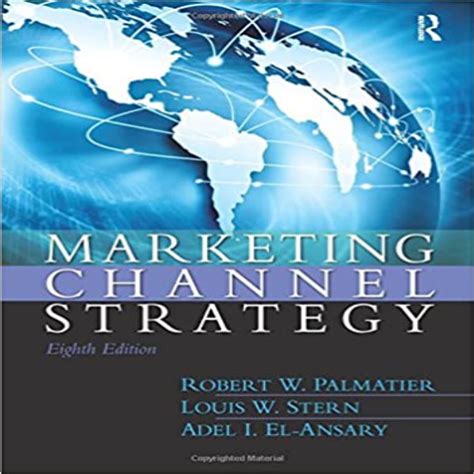 Test Bank for Marketing Channel Strategy 8th Edition Palmatier ...