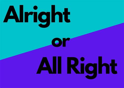 Alright or All Right, Which is Right? - BusinessWritingBlog