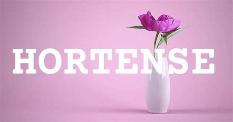 HORTENSE英文名字意思