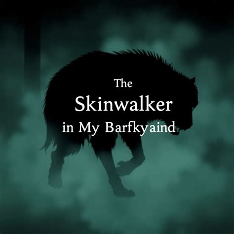 The Skinwalker in My Backyard: Real-Life Tales of Shapeshifting ...