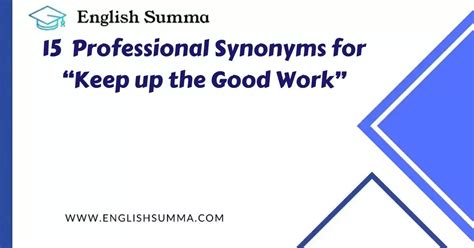 15 Professional Synonyms for “Keep up the Good Work” - English Summa