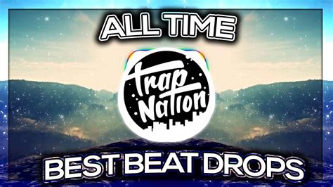 25 BEST BEAT DROP SONGS OF ALL TIME!!! (TRAP NATION, INSANE BEAT DROPS ...