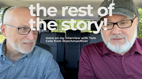 The Rest of the Story—More of My Recent Interview with Tom Cote (Watchman River)