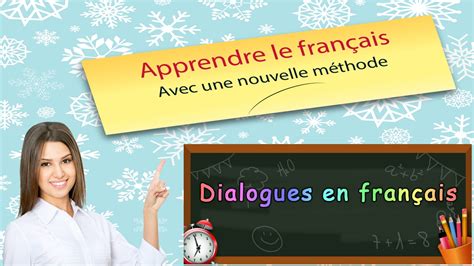 Apprendre le français avec une nouvelle méthode facile et efficace (dialogues en français)
