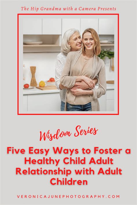 Five Easy Ways to Foster a Healthy Child Adult Relationship with Adult ...
