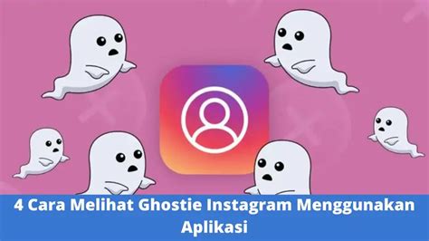 4 Cara Melihat Ghostie Instagram Menggunakan Aplikasi – Jasa Sosial ...
