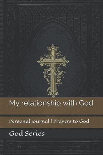 My relationship with God: Personal journal | Prayers to God by God ...