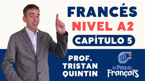 Capitulo 5 (Francés A2) – Un Peu de Francais