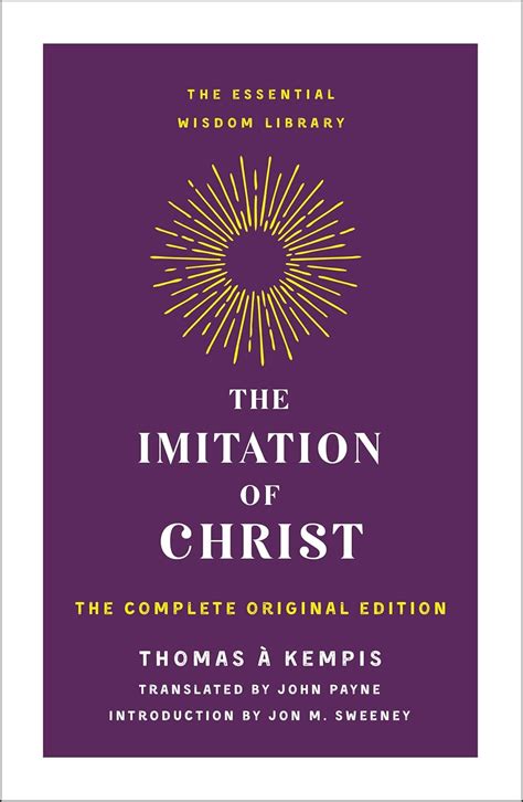 Imitation of Christ (The Essential Wisdom Library): Kempis, Thomas À ...
