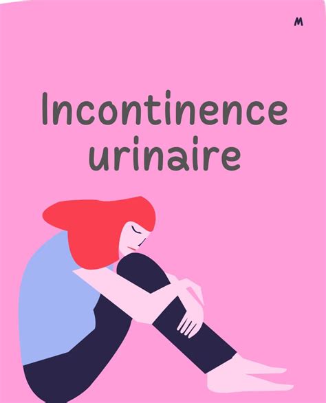 Incontinence Urinaire : Types, Symptômes, Causes et Traitement