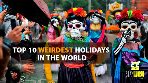 Weirdest Holidays In The World