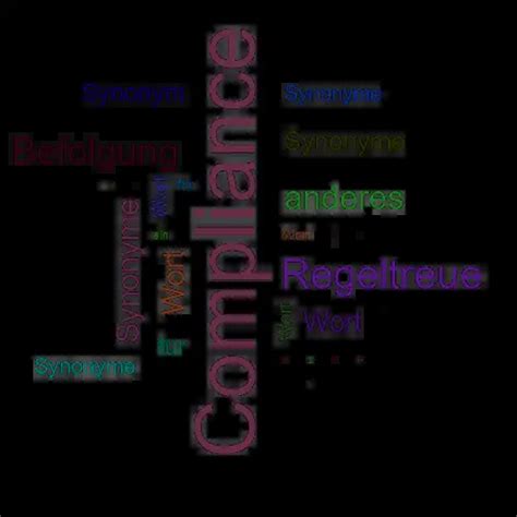 COMPLIANCE Synonym-Lexikothek • ein anderes Wort für Compliance