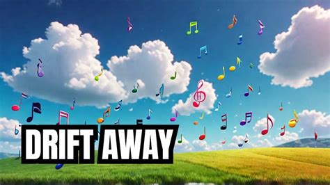 Drift Away - Music for Everyone - YouTube Music