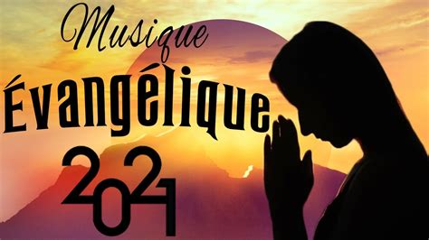Adoration Chretienne ♫ Musique Evangelique ♫ Choix Extrême de Chants d ...