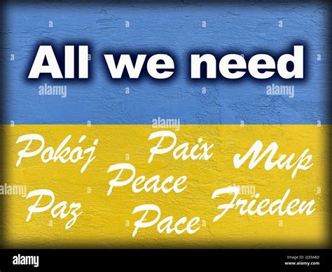 message All we need and word Peace in several languages on Ukrainian ...
