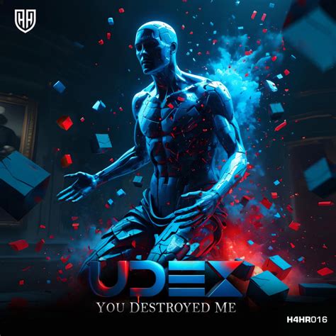You Destroyed Me - Single by Udex | Spotify