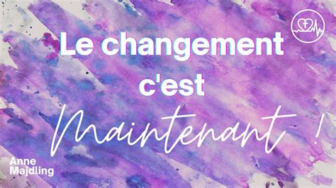 Le Changement, C'est Maintenant